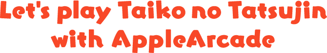 Let's play Taiko no Tatsujin with AppleArcade